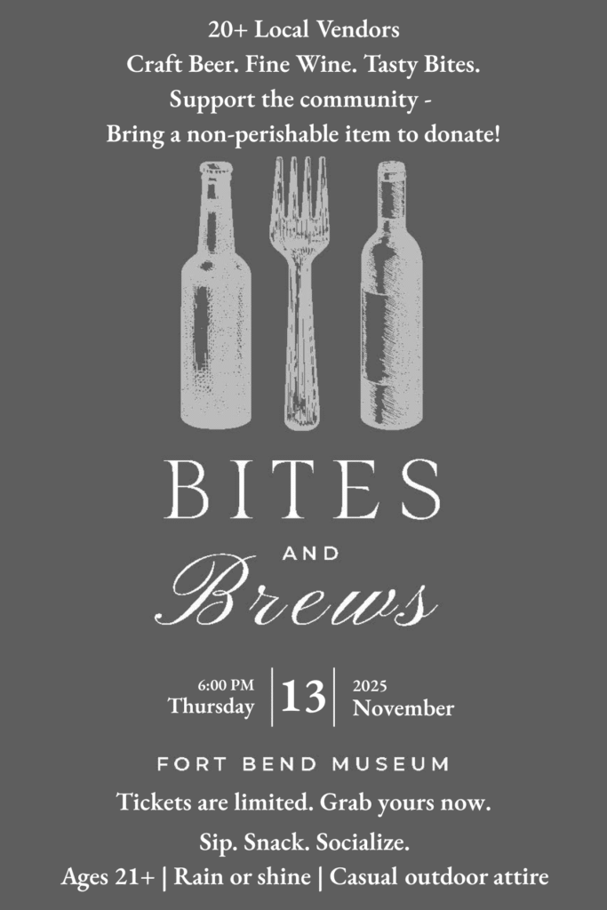 Event flyer with illustrations of a fork and two bottles. Text details a "Bites and Brews" event at Fort Bend Museum on Thursday, November 13, 2025, for ages 21+, with food, drinks, and community donation info.