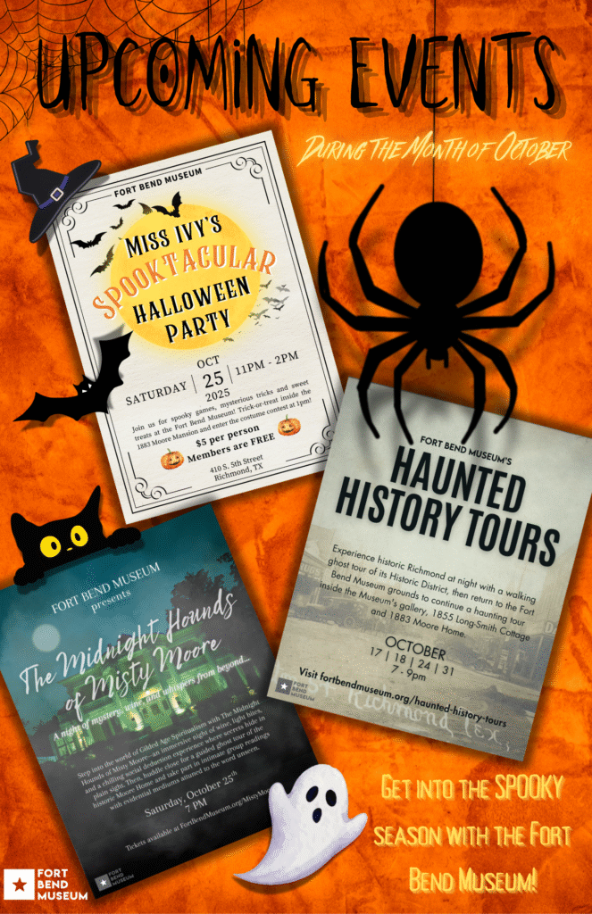 A festive Halloween-themed flyer for Fort Bend Museum events in October features a spider, bat, ghost, and three event posters: Miss Ivy’s Halloween Party, Haunted History Tours, and The Midnight Haunts of Misty Moore.