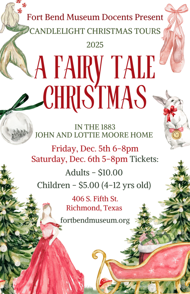 A festive flyer with fairy tale Christmas illustrations, promoting the Fort Bend Museum's Candlelight Christmas Tours for 2025, with event dates, ticket prices, location, and website details.