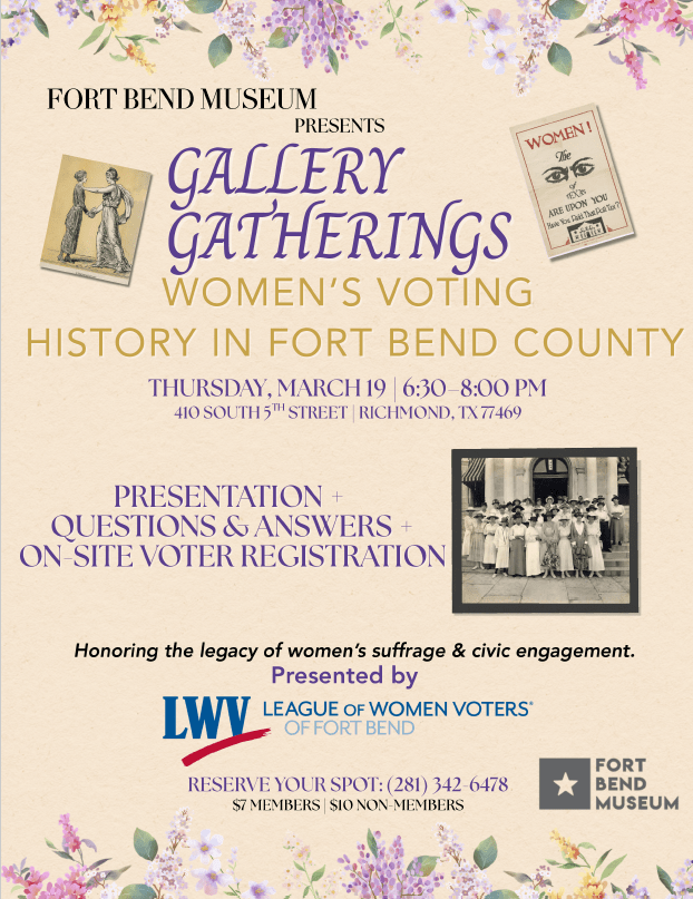 Event flyer for "Gallery Gatherings: Women's Voting History in Fort Bend County" with event details, images of suffragists, and logos for the Fort Bend Museum and League of Women Voters.