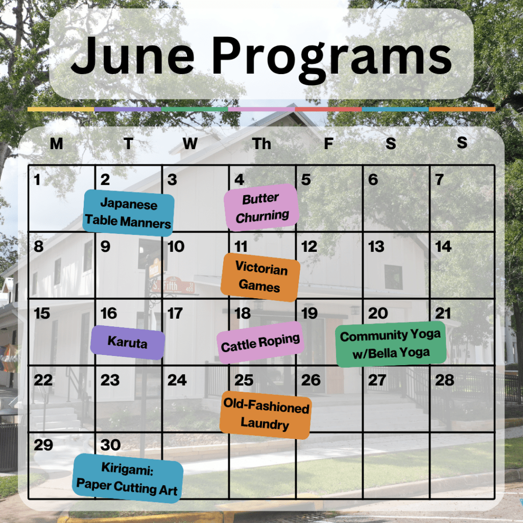 A June calendar shows various themed events on specific dates, such as Japanese Table Manners, Butter Churning, Victorian Games, Karuta, Cattle Roping, Community Yoga, Old-Fashioned Laundry, and Kirigami.