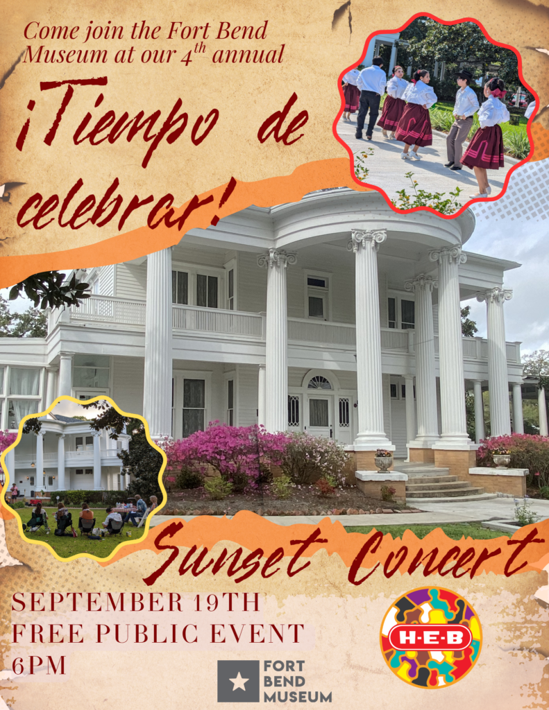 Flyer for Fort Bend Museum’s 4th annual Sunset Concert on September 19th at 6 PM. Features photos of dancers and a white mansion. “¡Tiempo de celebrar!” and sponsor logos are displayed. Free public event.