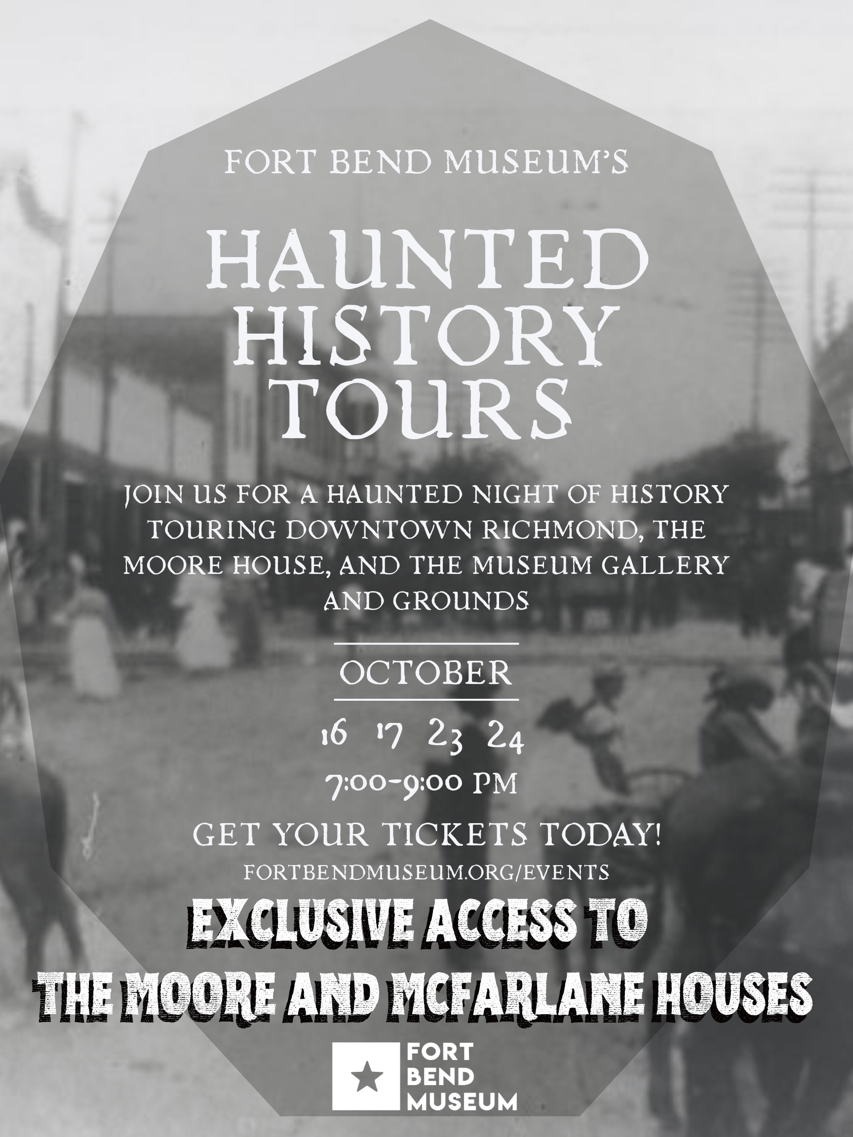 A black-and-white poster advertises Fort Bend Museum’s Haunted History Tours in October, featuring exclusive access to the Moore and McFarlane Houses, with tour dates and ticket information.